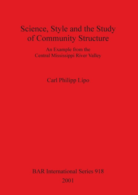 Cover for Carl P. Lipo · Science, style and the study of community structure (Book) (2001)