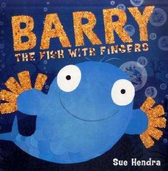 Cover for Sue Hendra · Barry the Fish with Fingers: A laugh-out-loud picture book from the creators of Supertato! (Paperback Bog) (2009)