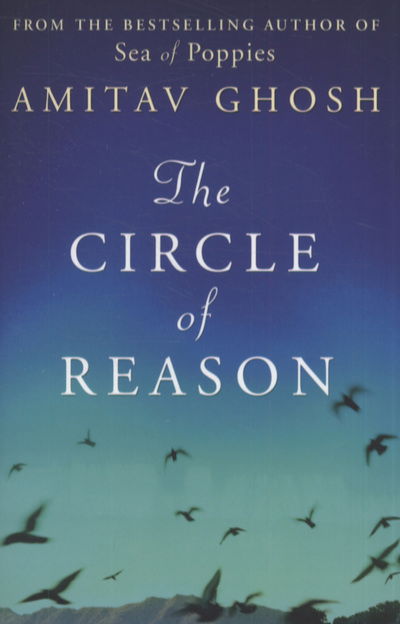 The Circle of Reason - Amitav Ghosh - Livros - John Murray Press - 9781848544161 - 31 de março de 2011