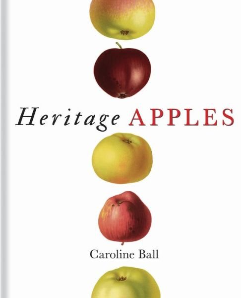Cover for Caroline Ball · Heritage Apples (Hardcover Book) (2019)