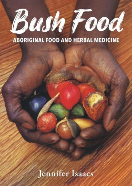 Bush Food - Jennifer Isaacs - Books - New Holland Publishers - 9781864368161 - August 1, 1989