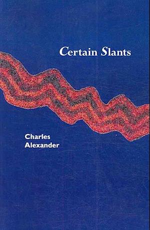 Cover for Charles Alexander · Certain Slants (Paperback Book) (2007)