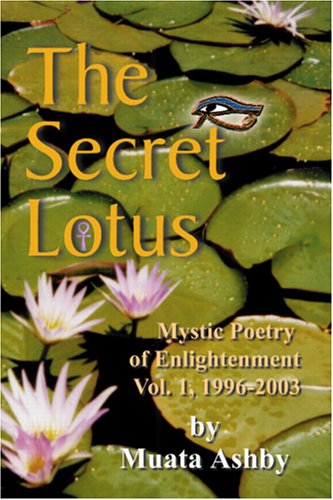 Cover for Muata Ashby · The Secret of the Blooming Lotus: Mystic Poetry of Enlightenment (Pocketbok) (2006)