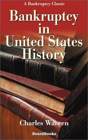 Bankruptcy in United States History - Charles Warren - Books - Beard Books - 9781893122161 - September 1, 2000