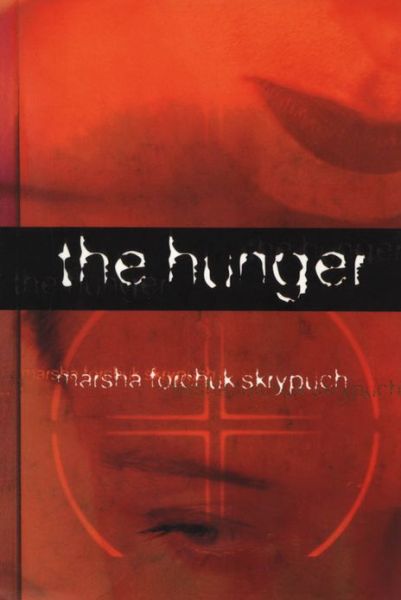 Cover for Marsha Forchuk Skrypuch · The Hunger (Paperback Book) (2002)