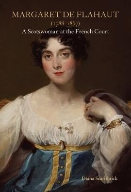Cover for Diana Scarisbrick · Margaret de Flahaut (1788-1867): A Scotswoman at the French Court (Gebundenes Buch) (2019)
