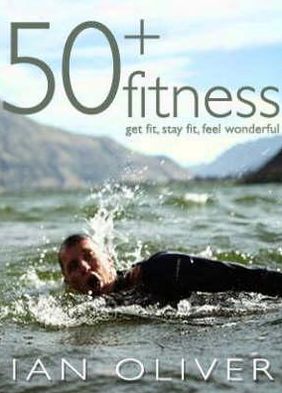 Cover for Ian Oliver · Fifty Plus Fitness - Snowbooks Fitness (Paperback Book) (2006)