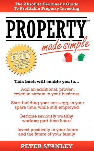 Cover for Peter Stanley · Property Made Simple: the Absolute Beginner's Guide to Profitable Property Investing (Paperback Book) (2006)