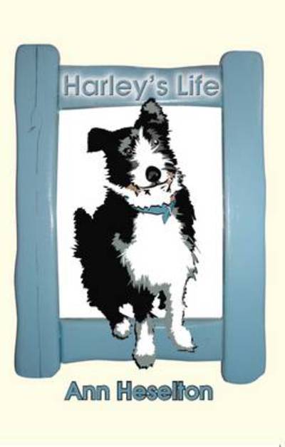 Harley's Life - A. Heselton - Książki - Melrose Books - 9781906561161 - 1 października 2008