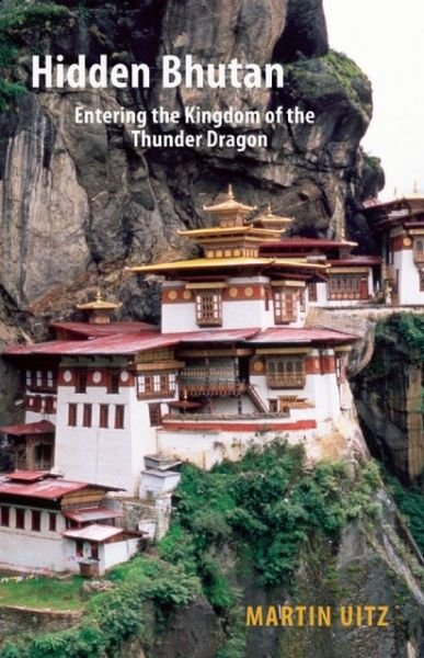 Cover for Martin Uitz · Hidden Bhutan: Entering the Kingdom of the Thunder Dragon - Armchair Traveller (Taschenbuch) (2012)