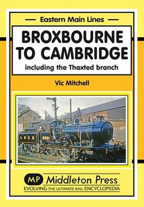 Cover for Vic Mitchell · Broxbourne to Cambridge: Including the Thaxted Branch - Eastern Main Lines (Hardcover Book) (2012)