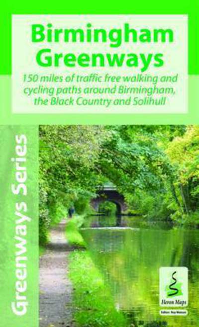 Cover for Roy Watson · Birmingham Greenways Cycle Map: 150 Miles of Traffic Free Walking and Cycling Paths Around Birmingham, the Black Country and Solihull (Map) (2015)