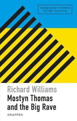 Mostyn Thomas and the Big Rave - Richard Williams - Bøker - Graffeg Limited - 9781912654161 - 2. november 2018