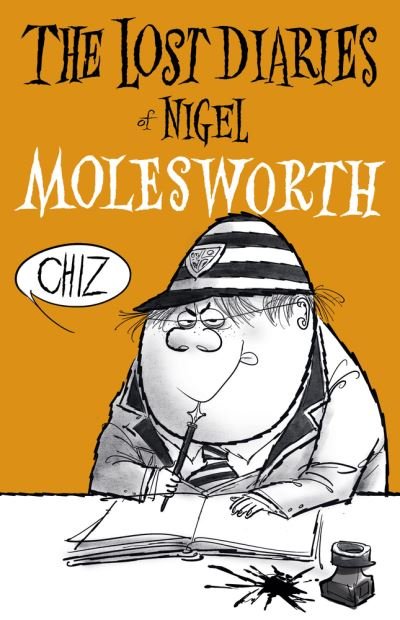 Cover for Geoffrey Willans · The Lost Diaries of Nigel Molesworth (Hardcover Book) (2022)