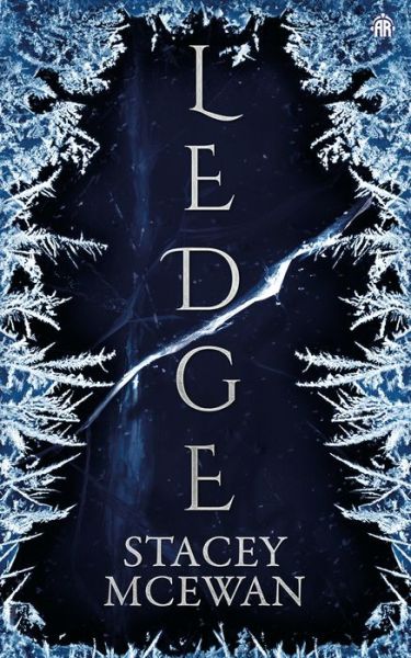 Cover for Stacey McEwan · Ledge: The Glacian Trilogy, Book I (Hardcover Book) [New edition] (2022)