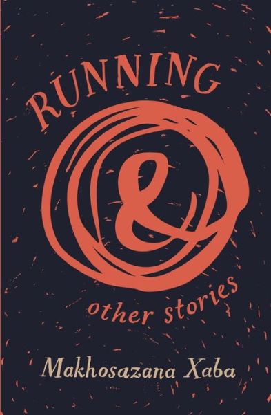 Cover for Makhosazana Xaba · Running and Other Stories (Pocketbok) (2013)