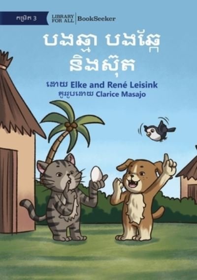 Cover for Elke Leisink · Cat and Dog and the Egg - &amp;#6036; &amp;#6020; &amp;#6022; &amp;#6098; &amp;#6040; &amp;#6070; &amp;#6036; &amp;#6020; &amp;#6022; &amp;#6098; &amp;#6016; &amp;#6082; &amp;#6035; &amp;#6071; &amp;#6020; &amp;#6047; &amp;#6090; &amp;#6075; &amp;#6031; (Book) (2022)