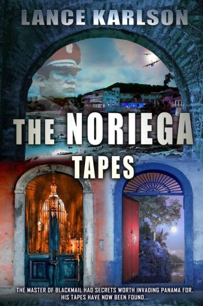 Cover for Lance Karlson · The Noriega Tapes (Paperback Book) (2019)