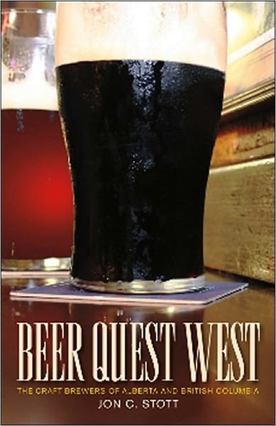 Cover for Jon C. Stott · Beer Quest West: The Craft Brewers of Alberta and British Columbia (Paperback Book) (2011)