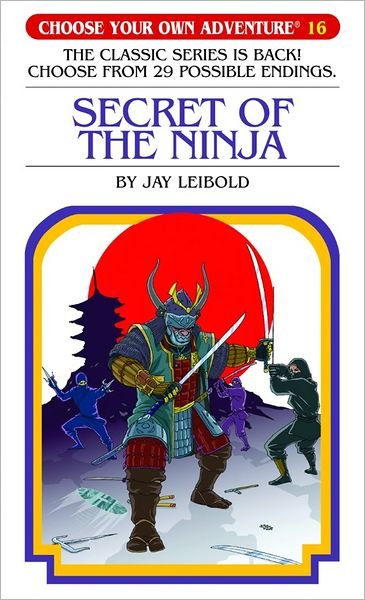 Cover for Jay Leibold · Secret of the Ninja (Choose Your Own Adventure #16) (Pocketbok) (2006)