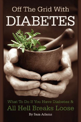 Cover for Sam Adams · Off the Grid with Diabetes (Paperback Book) (2012)