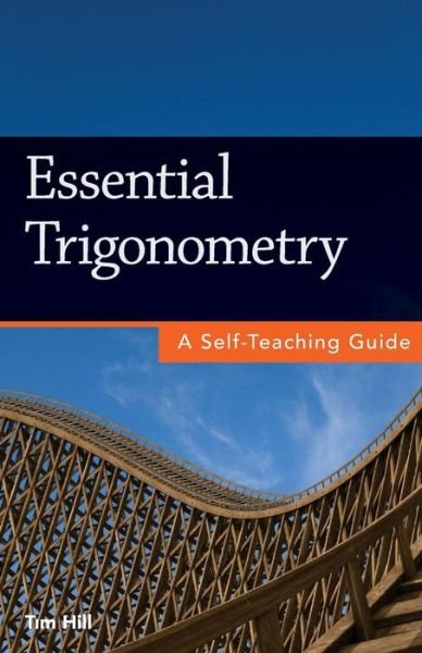 Cover for Tim Hill · Essential Trigonometry: a Self-teaching Guide (Pocketbok) (2013)