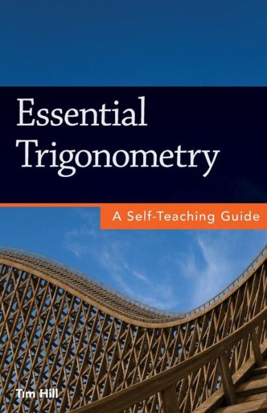 Cover for Tim Hill · Essential Trigonometry: a Self-teaching Guide (Taschenbuch) (2013)