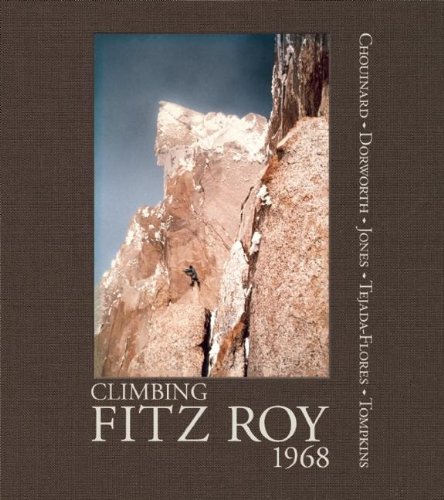 Cover for Yvon Chouinard · Climbing Fitz Roy, 1968: Reflections on the Lost Photos of the Third Ascent (Hardcover Book) [Illustrated edition] (2013)