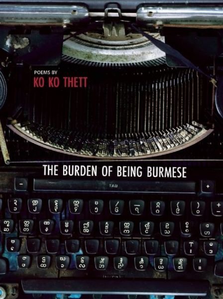 Cover for Ko Ko Thett · The Burden of Being Burmese (Paperback Book) (2015)