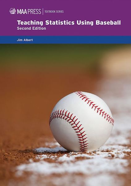 Cover for Jim Albert · Teaching Statistics Using Baseball - MAA Textbooks (Paperback Book) [2 Revised edition] (2018)