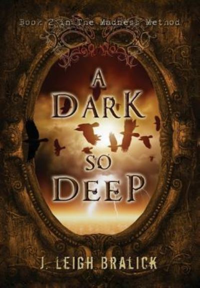 Cover for J Leigh Bralick · A Dark So Deep (Hardcover Book) (2015)