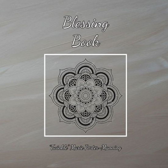 Blessing Book - Manning "Twinkle" Marie Manning - Książki - Matrika Press - 9781946088161 - 16 października 2019