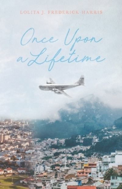 Lolita Jean Frederick-Harris · Once Upon a Lifetime (Paperback Book) (2020)