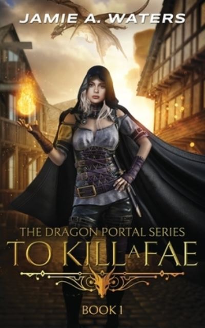 Cover for Jamie a Waters · To Kill a Fae (Paperback Book) (2019)