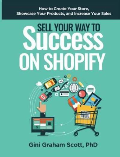 Cover for Gini Graham Scott · Sell Your Way to Success on Shopify (Hardcover Book) (2019)