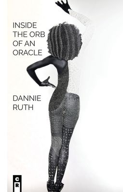 Cover for Dannie Ruth · Inside The Orb Of An Oracle - Summer Tide Pool Selection 2019 (Paperback Book) (2020)