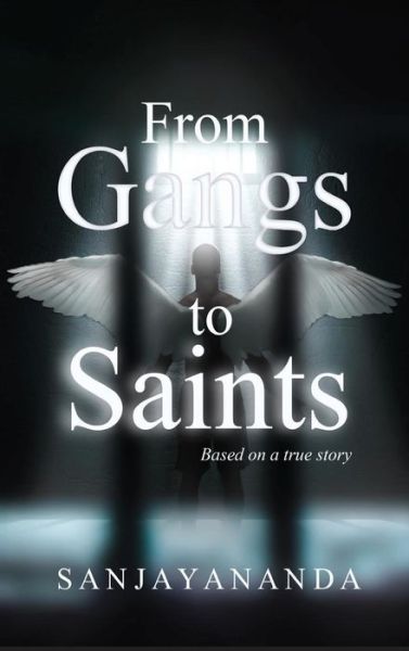 Cover for Sanjayananda · From Gangs to Saints (Hardcover Book) (2018)