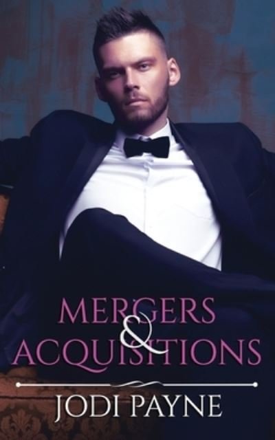 Mergers & Acquisitions - Jodi Payne - Bücher - Tygerseye Publishing, LLC - 9781951011161 - 11. April 2021