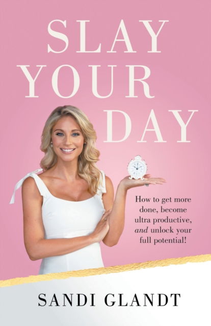 Cover for Sandi Glandt · Slay Your Day (Paperback Book) (2020)