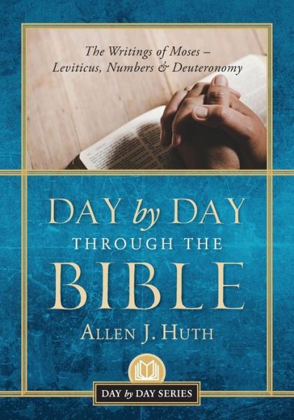 Cover for Allen Huth · Day by Day Through the Bible : The Writings of Moses (Book) (2022)