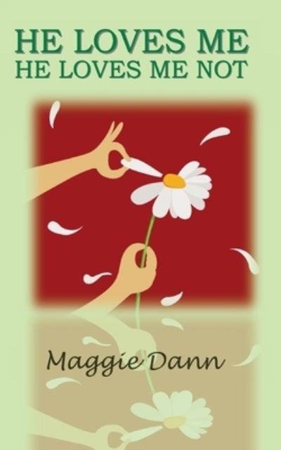 Maggie Dann · He Loves Me He Loves Me Not (Paperback Book) (2017)