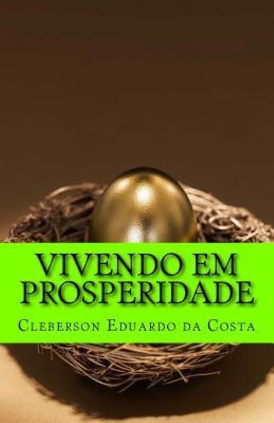 Cover for Cleberson Eduardo Da Costa · Vivendo Em Prosperidade (Pocketbok) (2017)