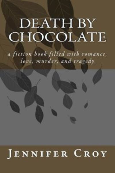 Cover for Jennifer M Croy · Death by chocolate (Paperback Book) (2017)