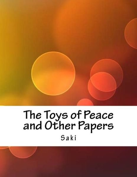 Cover for Saki · The Toys of Peace and Other Papers (Paperback Bog) (2018)