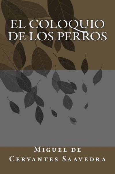 Cover for Miguel de Cervantes Saavedra · El coloquio de los perros (Taschenbuch) (2018)