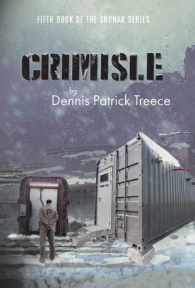 Cover for Dennis Patrick Treece · Crimisle (Hardcover Book) (2021)
