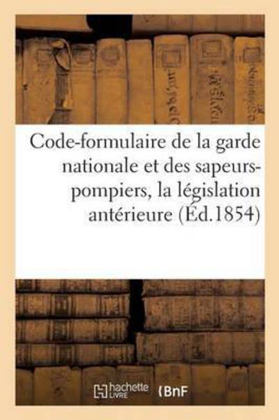 Cover for Prudhomme · Code-Formulaire de la Garde Nationale Et Des Sapeurs-Pompiers, Contenant La Legislation Anterieure (Paperback Book) (2016)