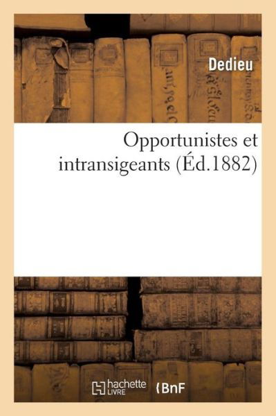 Cover for Dedieu · Opportunistes et Intransigeants (Taschenbuch) (2016)