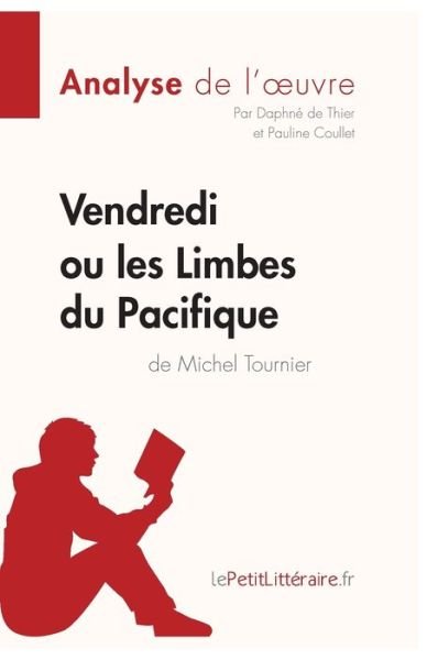 Cover for Daphne de Thier · Vendredi ou les Limbes du Pacifique de Michel Tournier (Analyse de l'oeuvre) (Paperback Book) (2017)