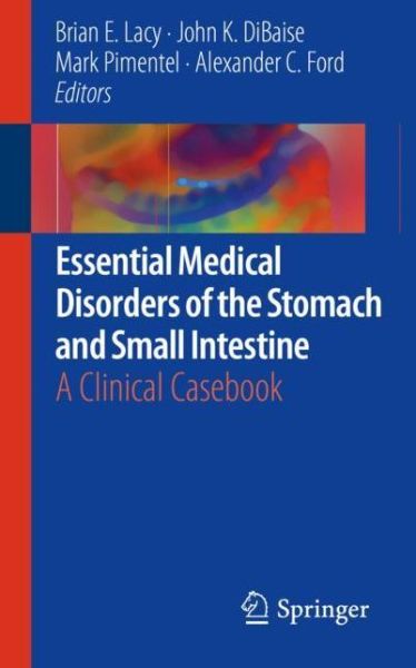 Cover for Essential Medical Disorders of the Stomach and Small Intestine (Book) [1st ed. 2019 edition] (2019)